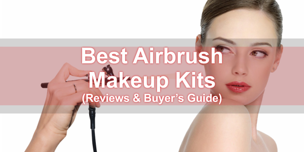 best airbrush makeup kits reviews