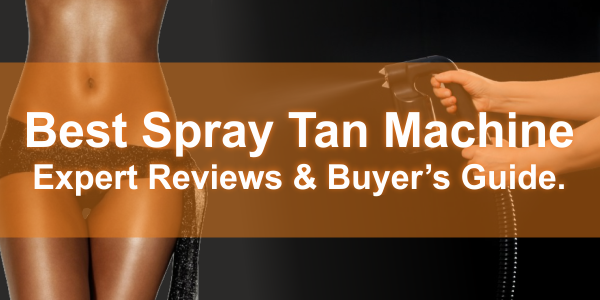 best spray tan machine reviews